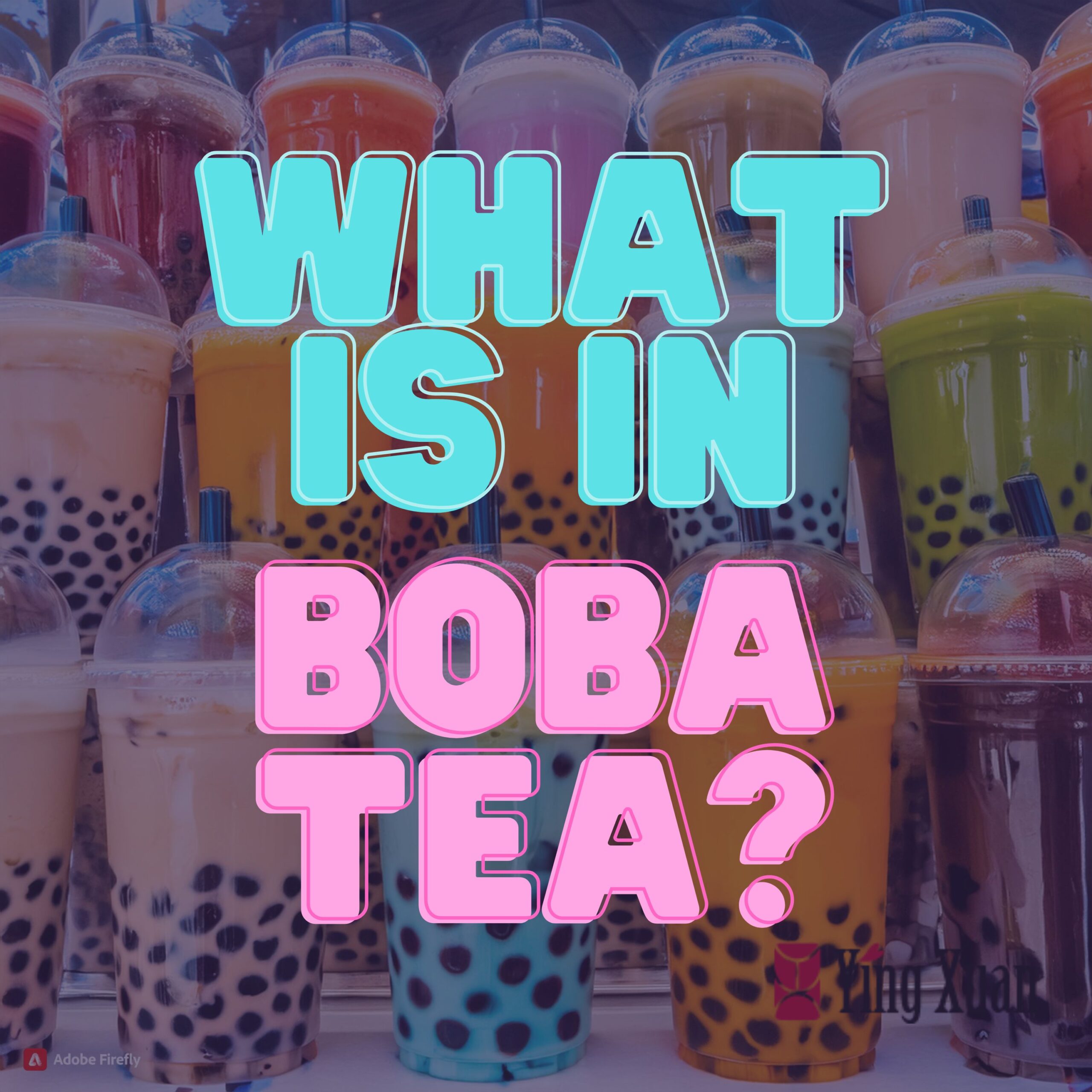 What is in Boba Tea?